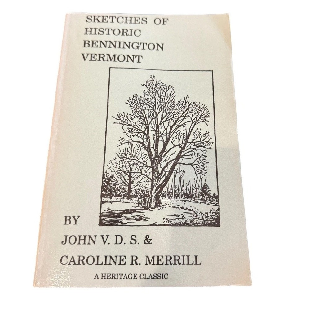 Sketches of Historic Bennington Vermont Book by John & Caroline Merrill